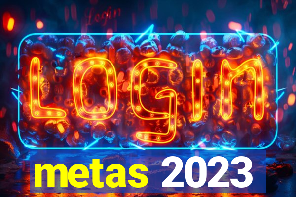 metas 2023