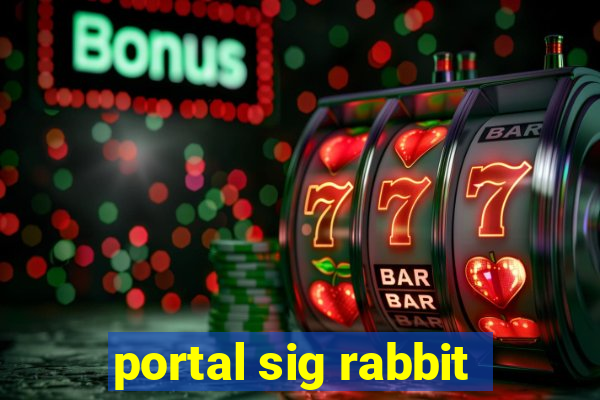 portal sig rabbit