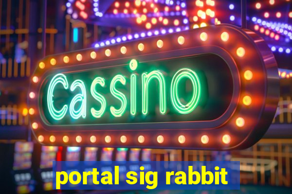 portal sig rabbit