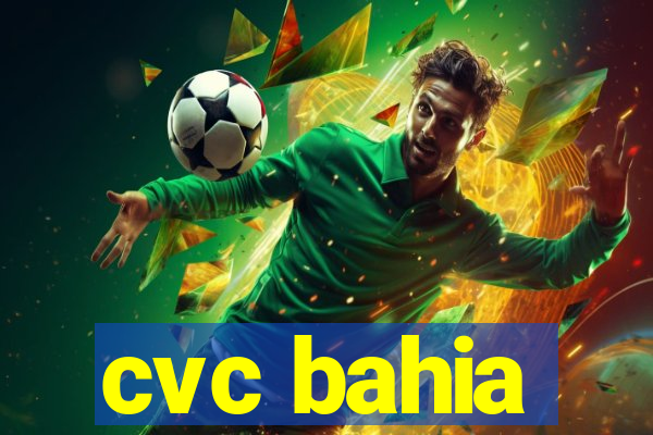 cvc bahia