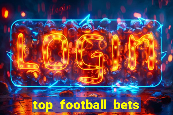 top football bets for today