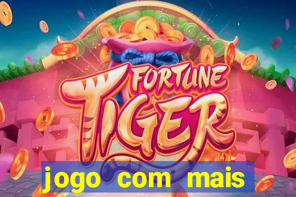 jogo com mais chances de ganhar