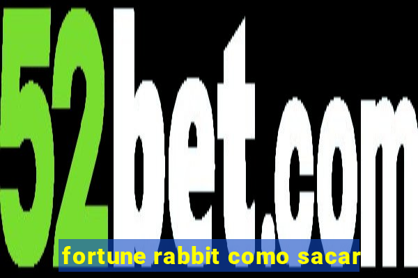 fortune rabbit como sacar