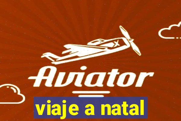 viaje a natal