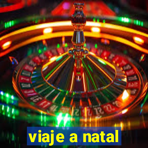 viaje a natal