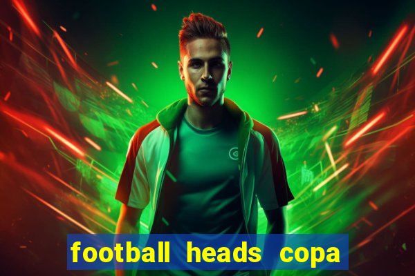 football heads copa libertadores 2015 dvadi