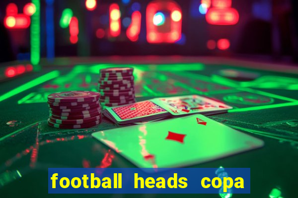 football heads copa libertadores 2015 dvadi