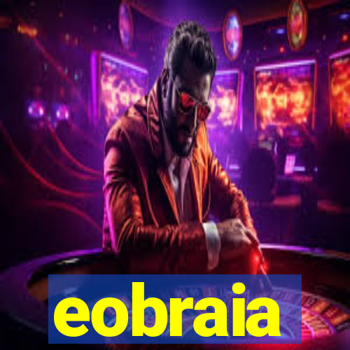 eobraia