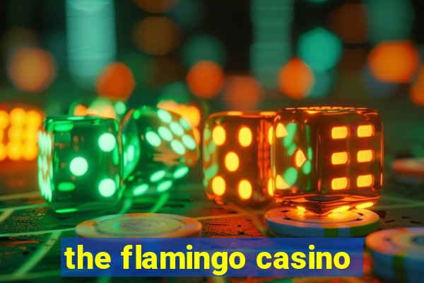 the flamingo casino