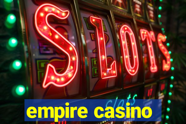 empire casino