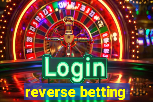 reverse betting