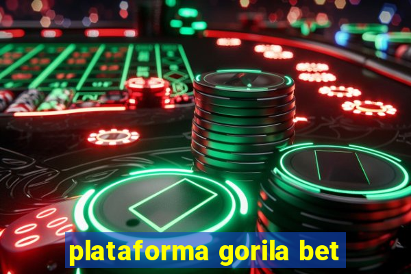 plataforma gorila bet