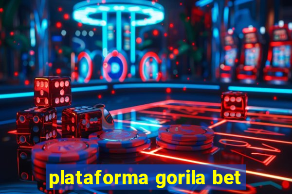 plataforma gorila bet