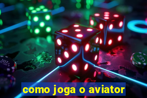 como joga o aviator