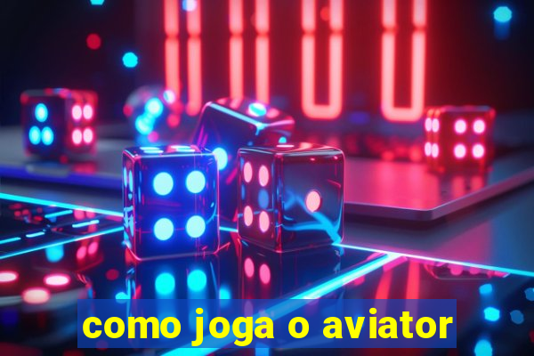 como joga o aviator