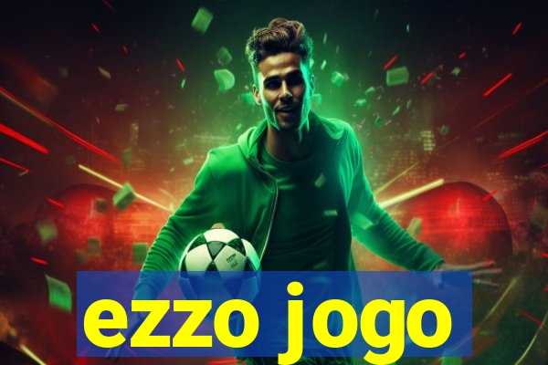 ezzo jogo