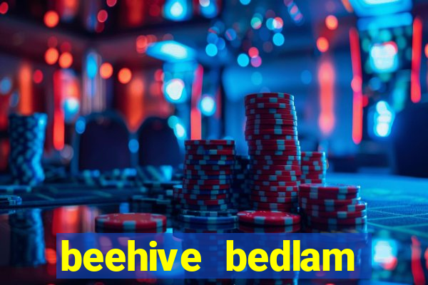 beehive bedlam reactors slot