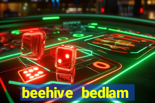 beehive bedlam reactors slot