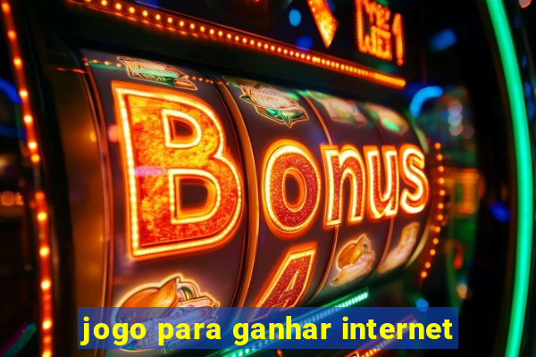 jogo para ganhar internet