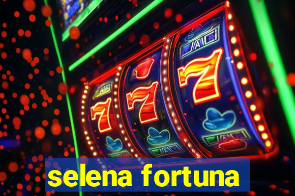 selena fortuna