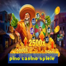 pino casino spiele