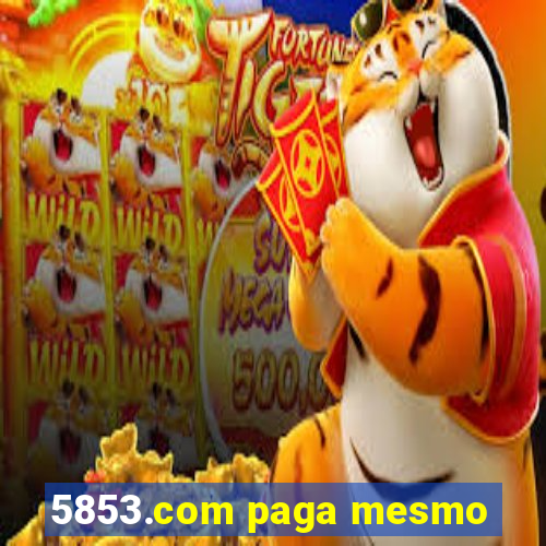 5853.com paga mesmo