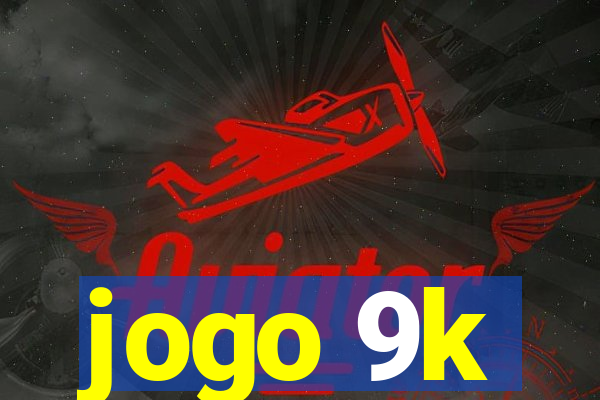 jogo 9k