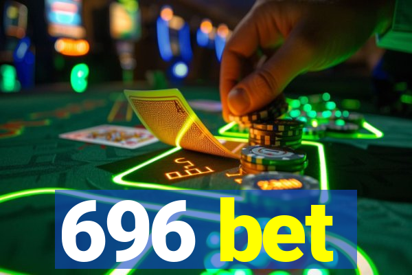 696 bet