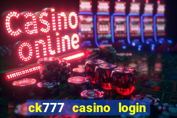 ck777 casino login register mobile