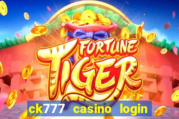 ck777 casino login register mobile