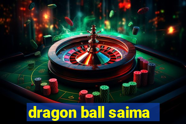 dragon ball saima