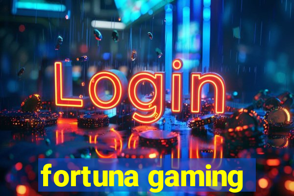 fortuna gaming