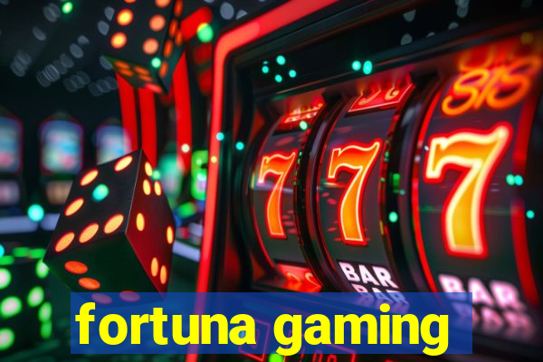 fortuna gaming