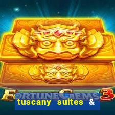 tuscany suites & casinos las vegas nv