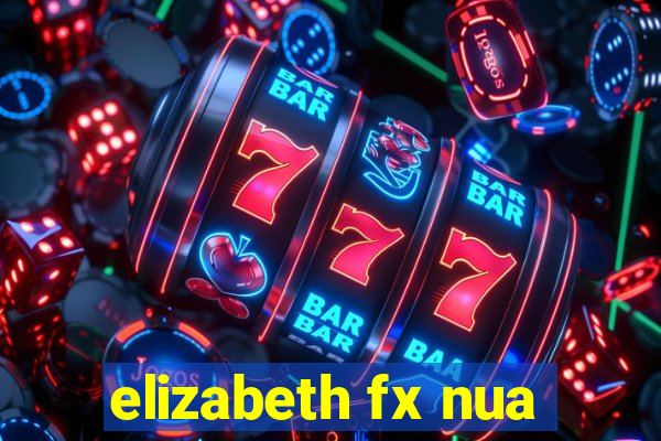 elizabeth fx nua