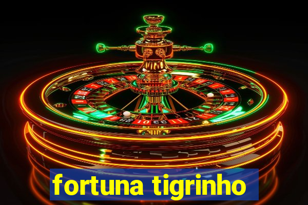 fortuna tigrinho