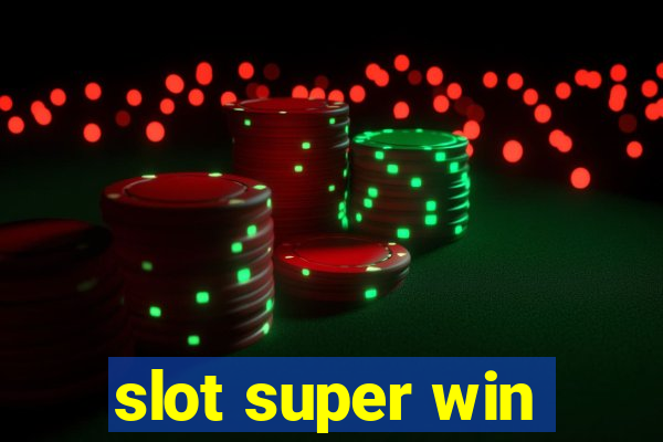 slot super win