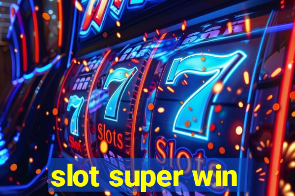 slot super win