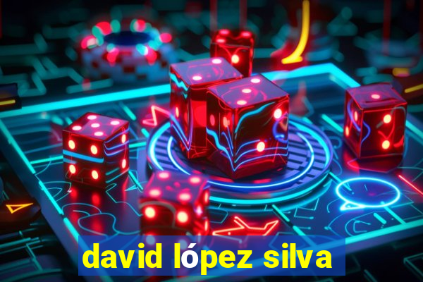 david lópez silva