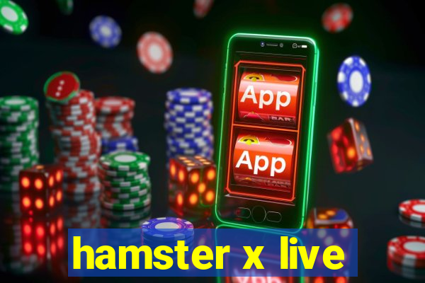 hamster x live