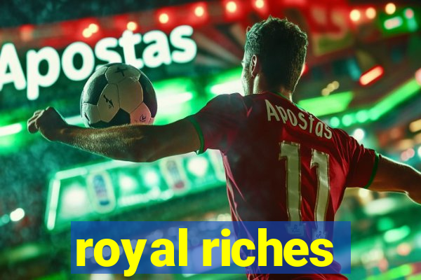 royal riches