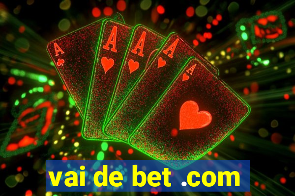 vai de bet .com