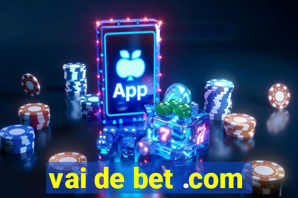 vai de bet .com