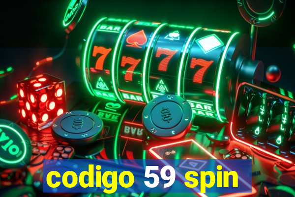 codigo 59 spin