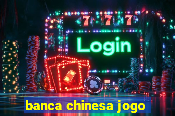 banca chinesa jogo