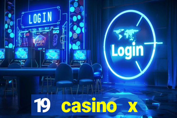 19 casino x официальный сайт