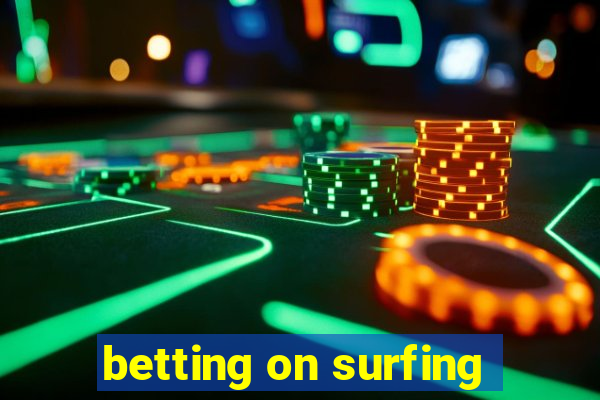 betting on surfing