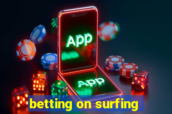 betting on surfing