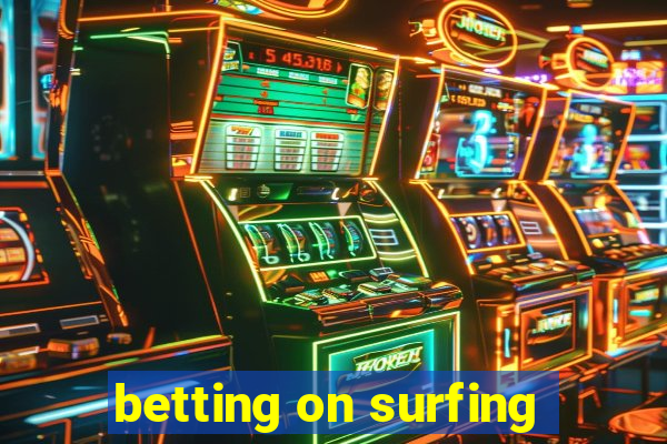 betting on surfing