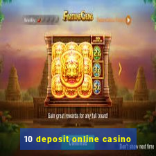 10 deposit online casino